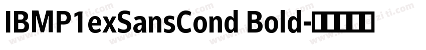 IBMP1exSansCond Bold字体转换